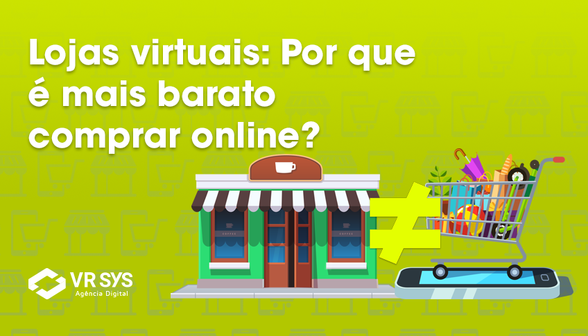 Lojas virtuais: Por que é mais barato comprar online?
