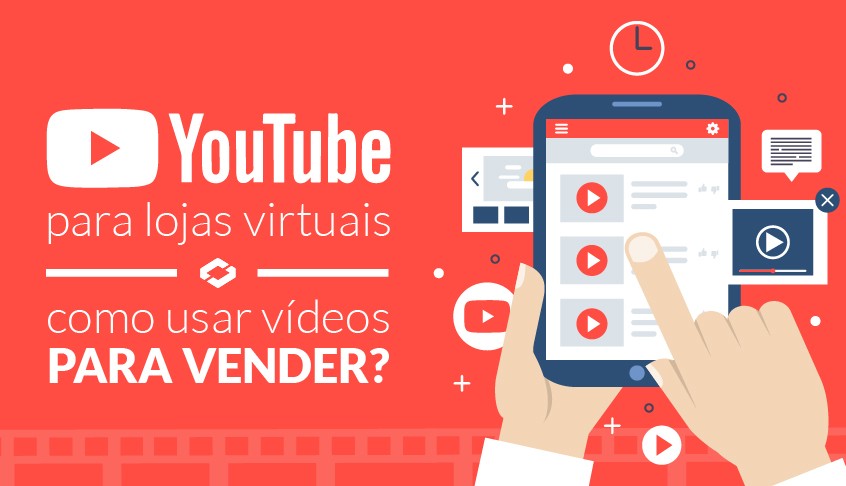 Youtube para lojas virtuais – Como usar vídeos para vender?