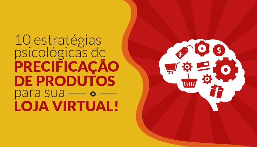 10 Estratégias Psicológicas de precificação de produtos para Loja Virtual