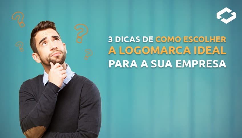 3 dicas valiosas de como desenvolver a logomarca ideal 