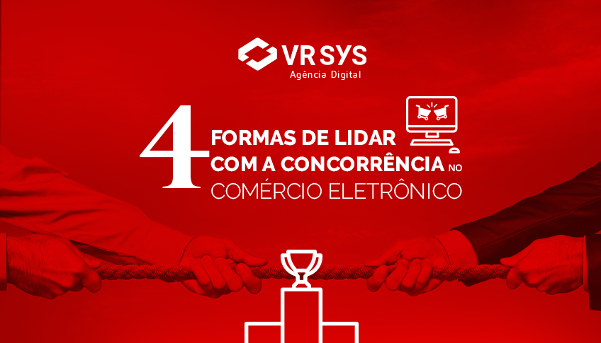 4 formas de lidar com a concorrência no comércio eletrônico