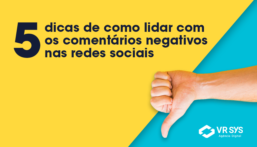 5 dicas de como lidar com os comentários negativos nas redes sociais