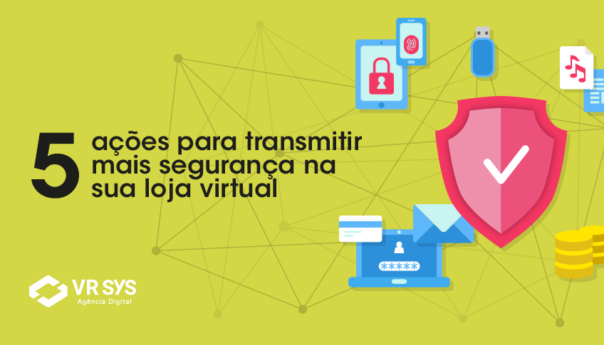 5 ações para transmitir mais segurança em seu e-commerce