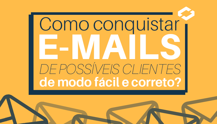 Como conquistar e-mails de possíveis clientes de modo fácil e correto?