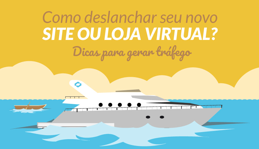 Como deslanchar seu novo site ou Loja Virtual? Dicas para gerar visitas