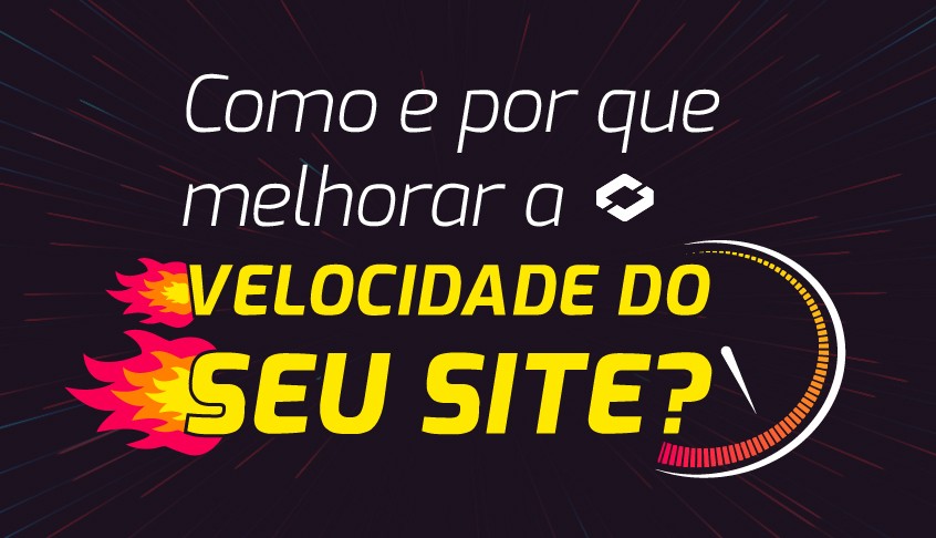 Como e por que melhorar a velocidade do seu site?