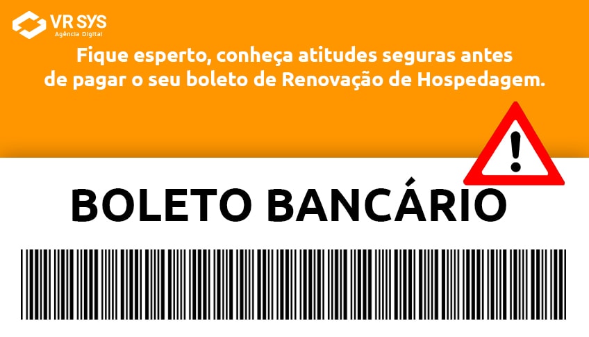 Fique esperto, conheça atitudes seguras antes de pagar o seu Boleto de Renovação de Domínio ou Hospedagem