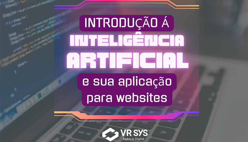 Introdução à Inteligência Artificial (IA) e sua aplicação para websites