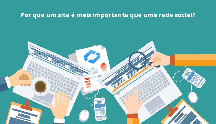 Por que um website é mais importante que uma rede social?