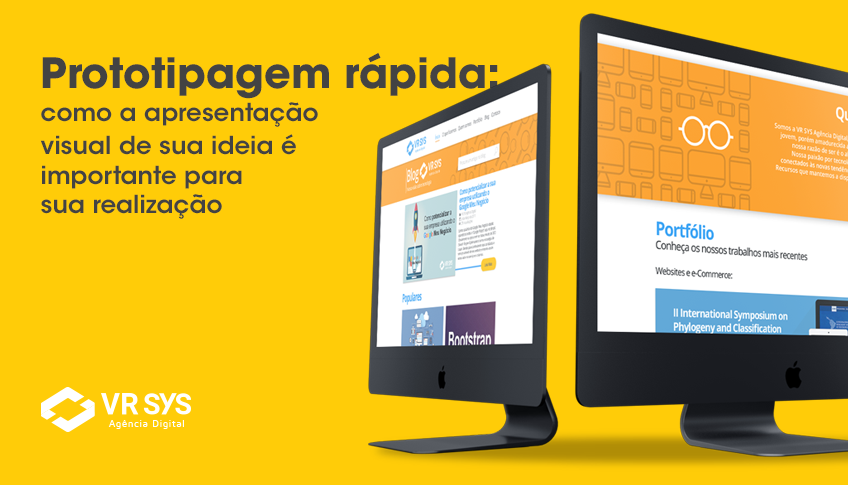 Prototipagem rápida: como a apresentação visual de sua ideia é essencial para sua realização